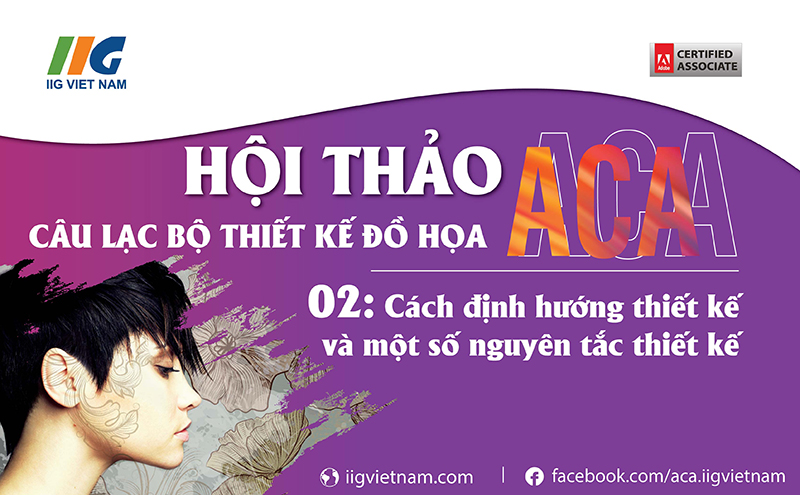 Hội thảo Câu lạc bộ thiết kế đồ họa ACA 02: Cách định hướng thiết kế và một số nguyên tắc thiết kế