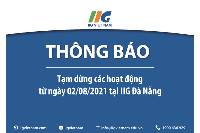Thông báo tạm dừng các hoạt động từ ngày 02/08/2021 tại IIG Đà Nẵng