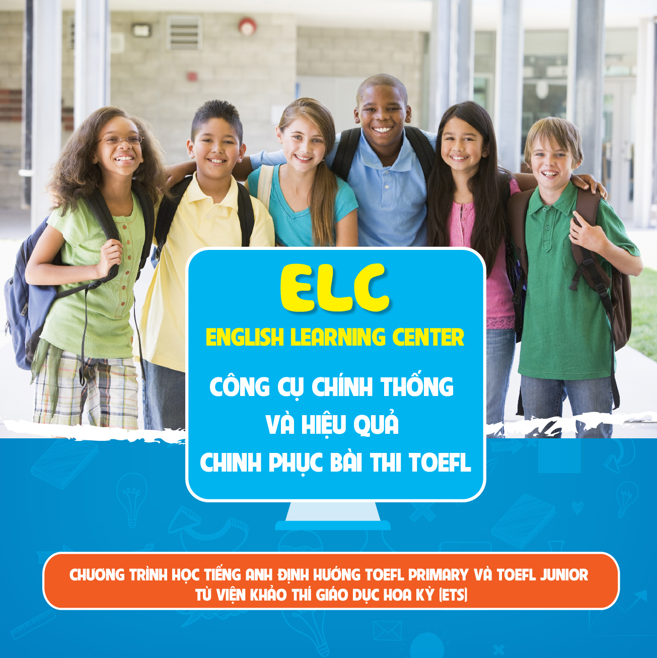 CHINH PHỤC HIỆU QUẢ BÀI THI TOEFL VỚI CHƯƠNG TRÌNH HỌC TIẾNG ANH ELC