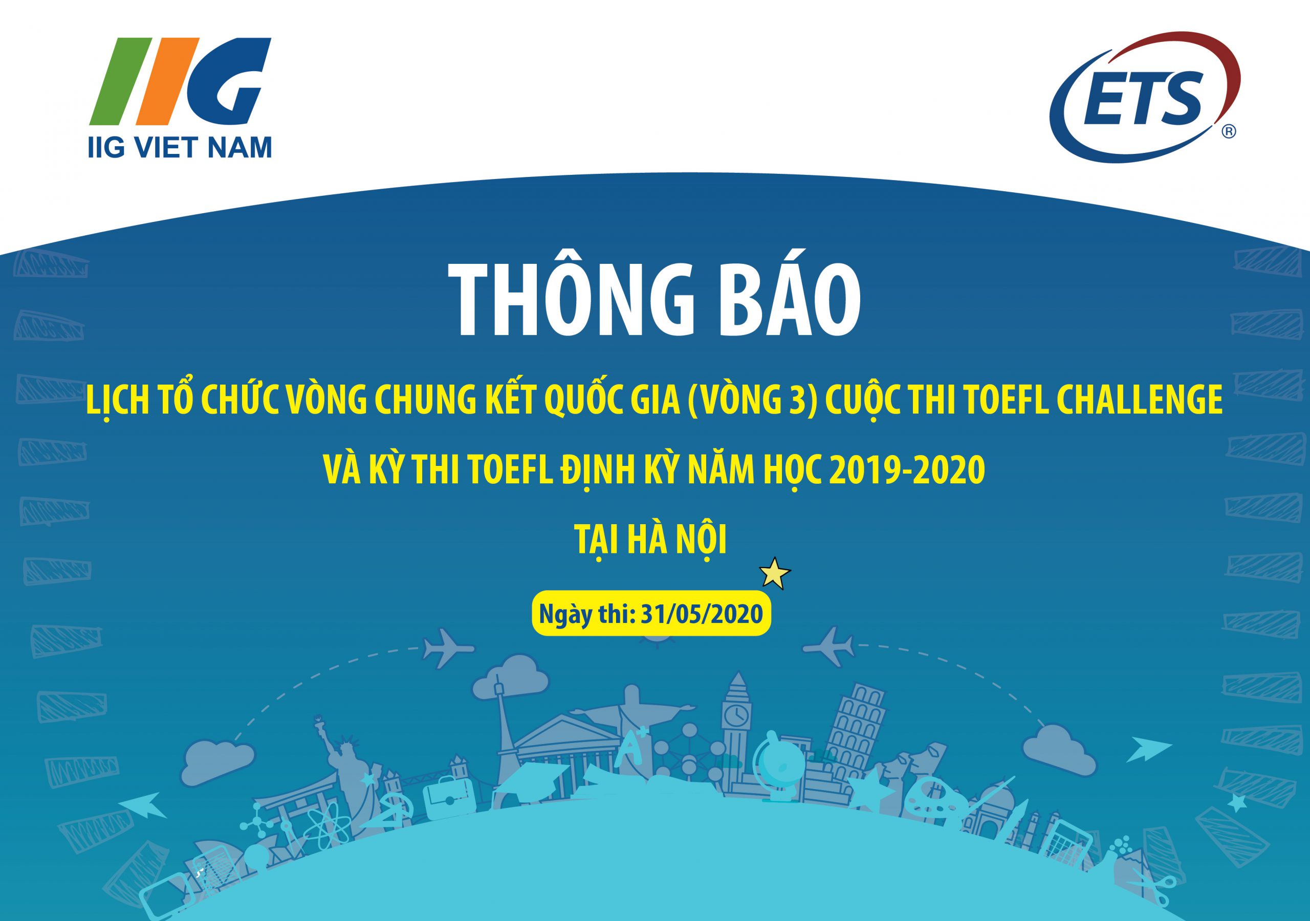 Thông báo Lịch tổ chức Vòng Chung kết Quốc gia (Vòng 3) Cuộc thi TOEFL Challenge và kỳ thi TOEFL Định kỳ tại Hà Nội năm học 2019-2020