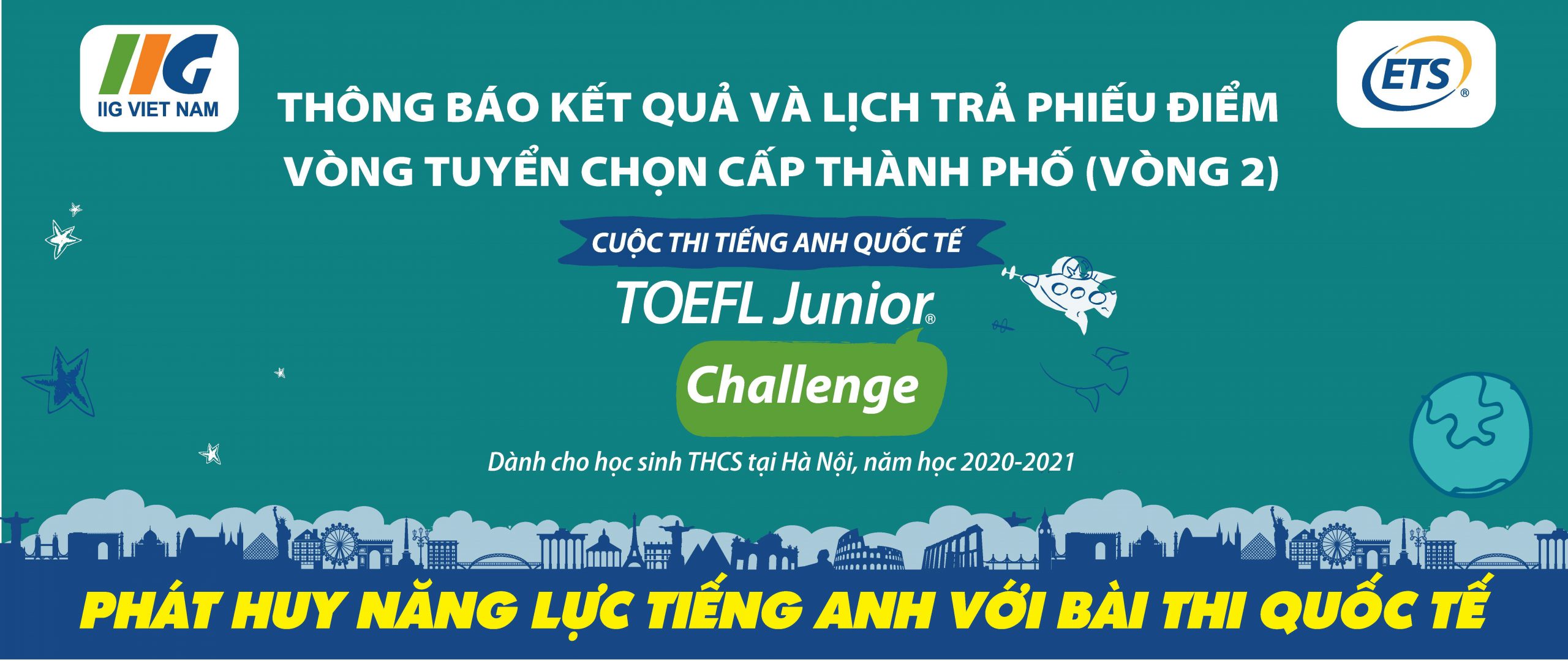 Hà Nội: Thông báo kết quả và lịch trả phiếu điểm vòng 2 cuộc thi TOEFL Junior Challenge năm học 2020-2021