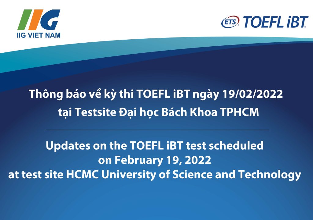 Thông Báo Về Kỳ Thi Toefl Ibt Ngày 19/02/2022 Tại Test Site Đại Học Bách  Khoa Tp. Hồ Chí Minh/Updates On The Toefl Ibt Test Scheduled On February  19, 2022 At Test