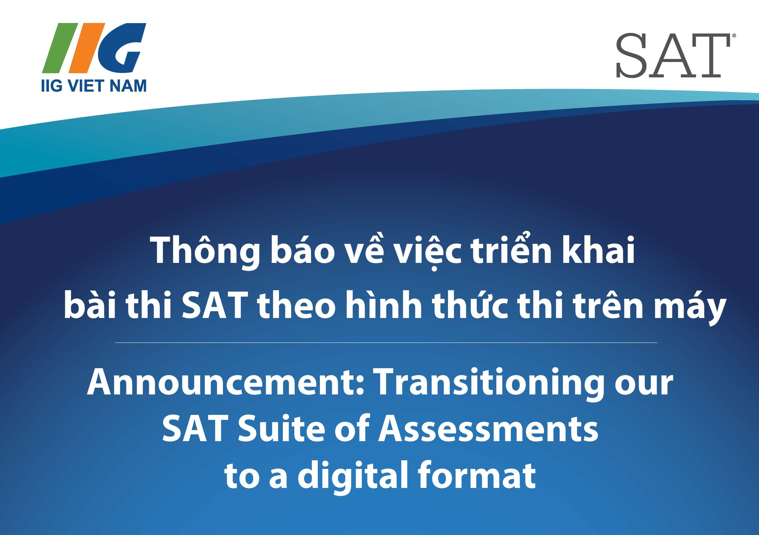 Thông báo về việc triển khai bài thi SAT theo hình thức thi trên máy/Announcement: Transitioning our SAT Suite of Assessments to a digital format