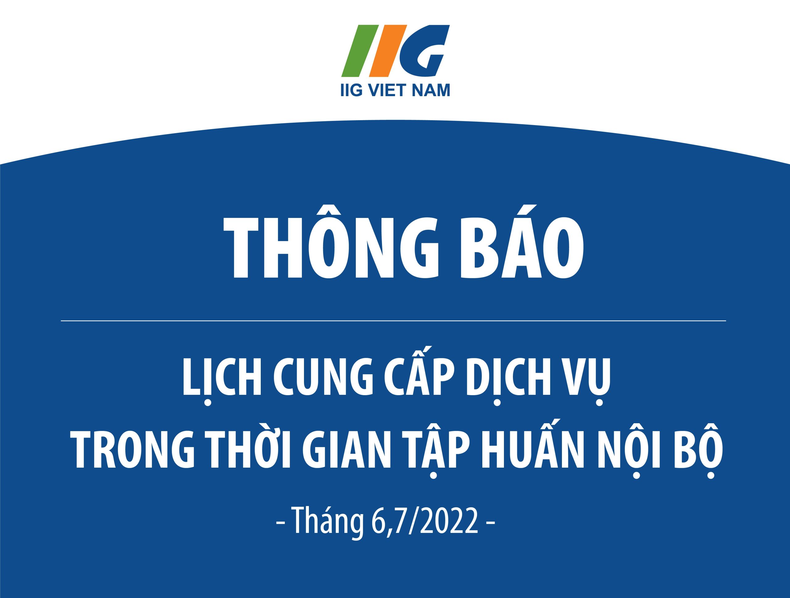 Thông báo lịch cung cấp dịch vụ trong thời gian tập huấn nội bộ tháng 6 và tháng 7/2022