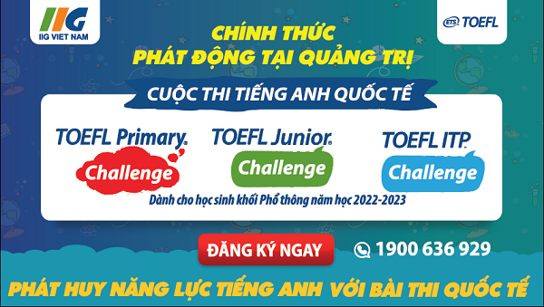 Quảng Trị Hưởng ứng Phát động Cuộc Thi TOEFL Challenge Năm Học 2022- 2023