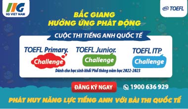 Bắc Giang hưởng ứng phát động cuộc thi TOEFL Challenge 2022- 2023