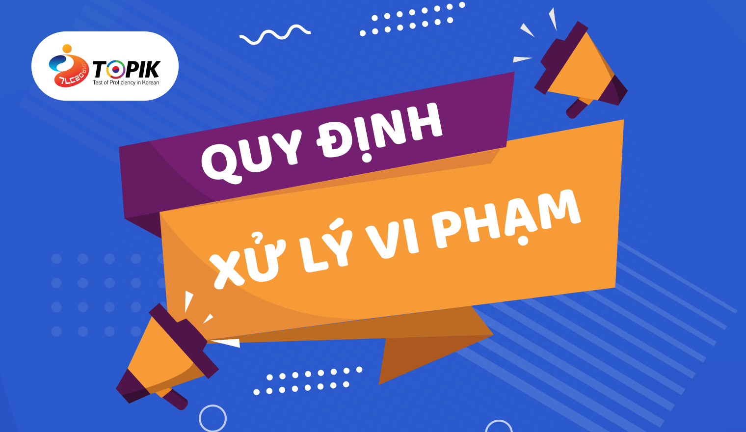 QUY ĐỊNH XỬ LÝ VI PHẠM BÀI THI TOPIK