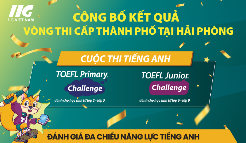 [Hải Phòng] Thông báo kết quả vòng thi cấp Thành phố cuộc thi TOEFL Primary Challenge và TOEFL Junior Challenge năm học 2023 – 2024