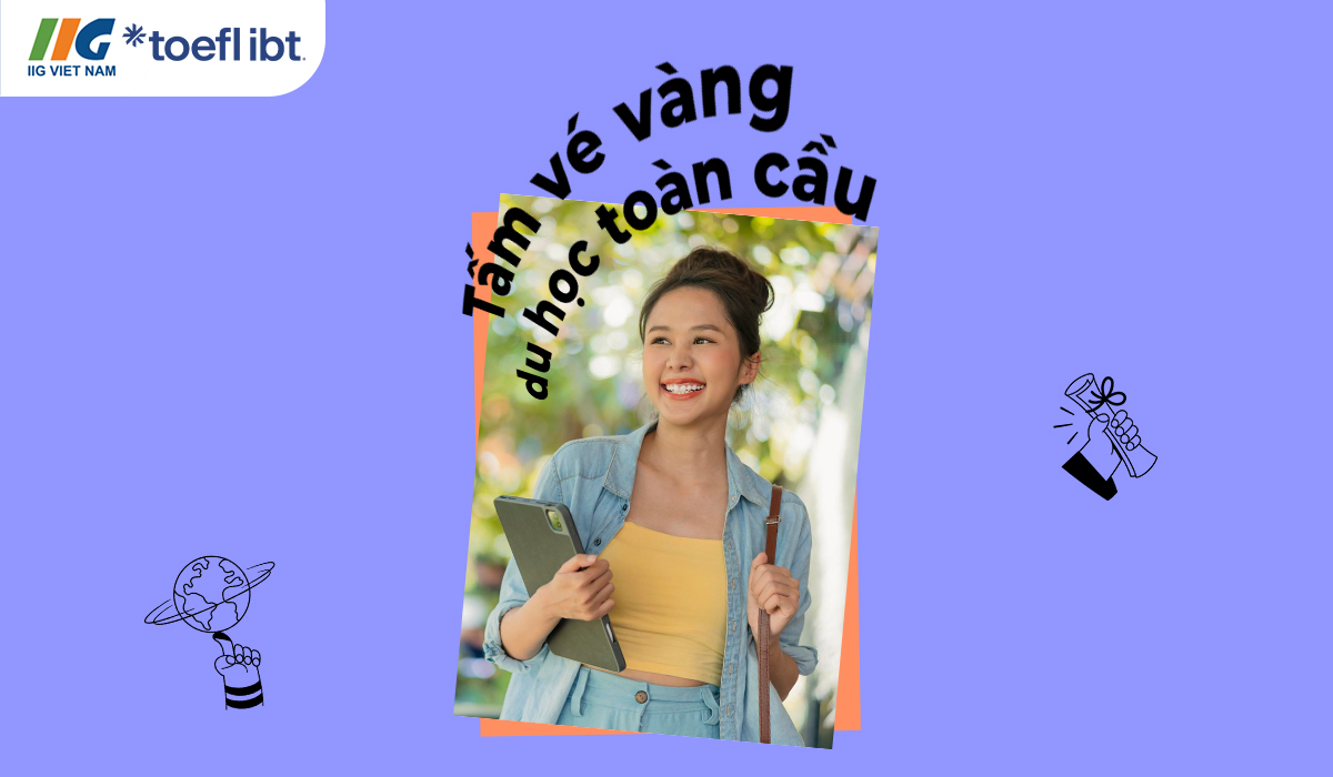 TOEFL iBT – Bệ phóng vững chắc cho hành trình du học