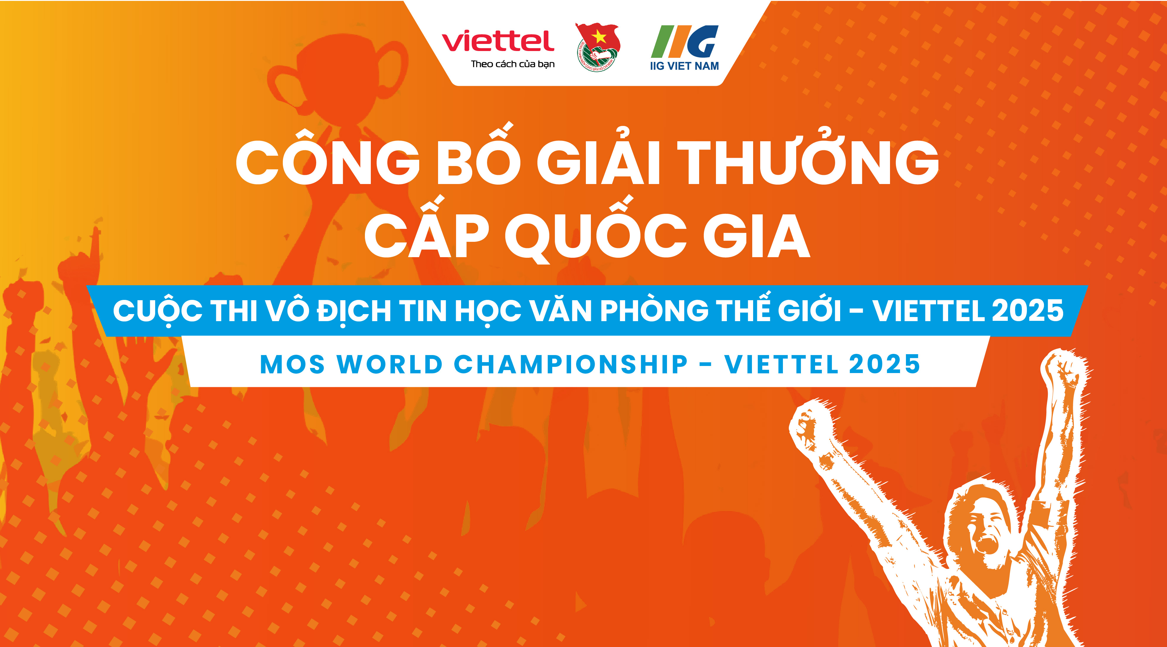Thông báo kết quả Vòng chung kết Quốc gia cuộc thi Vô địch Tin học Văn phòng thế giới – Viettel 2025 (MOSWC – Viettel 2025)