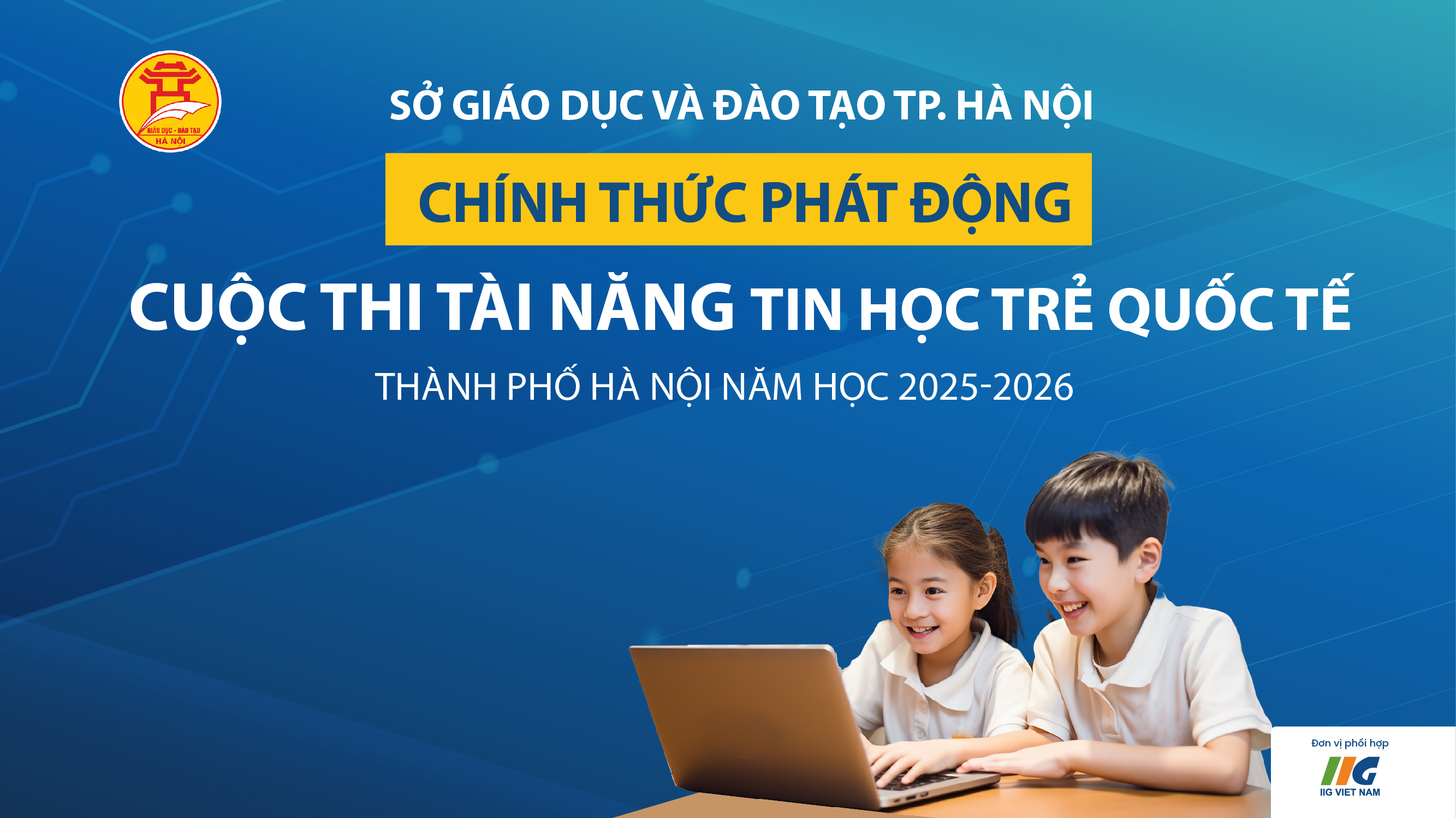 Sở Giáo dục và Đào tạo Hà Nội phát động Cuộc thi Tài năng Tin học trẻ Quốc tế – Thành phố Hà Nội năm học 2025–2026