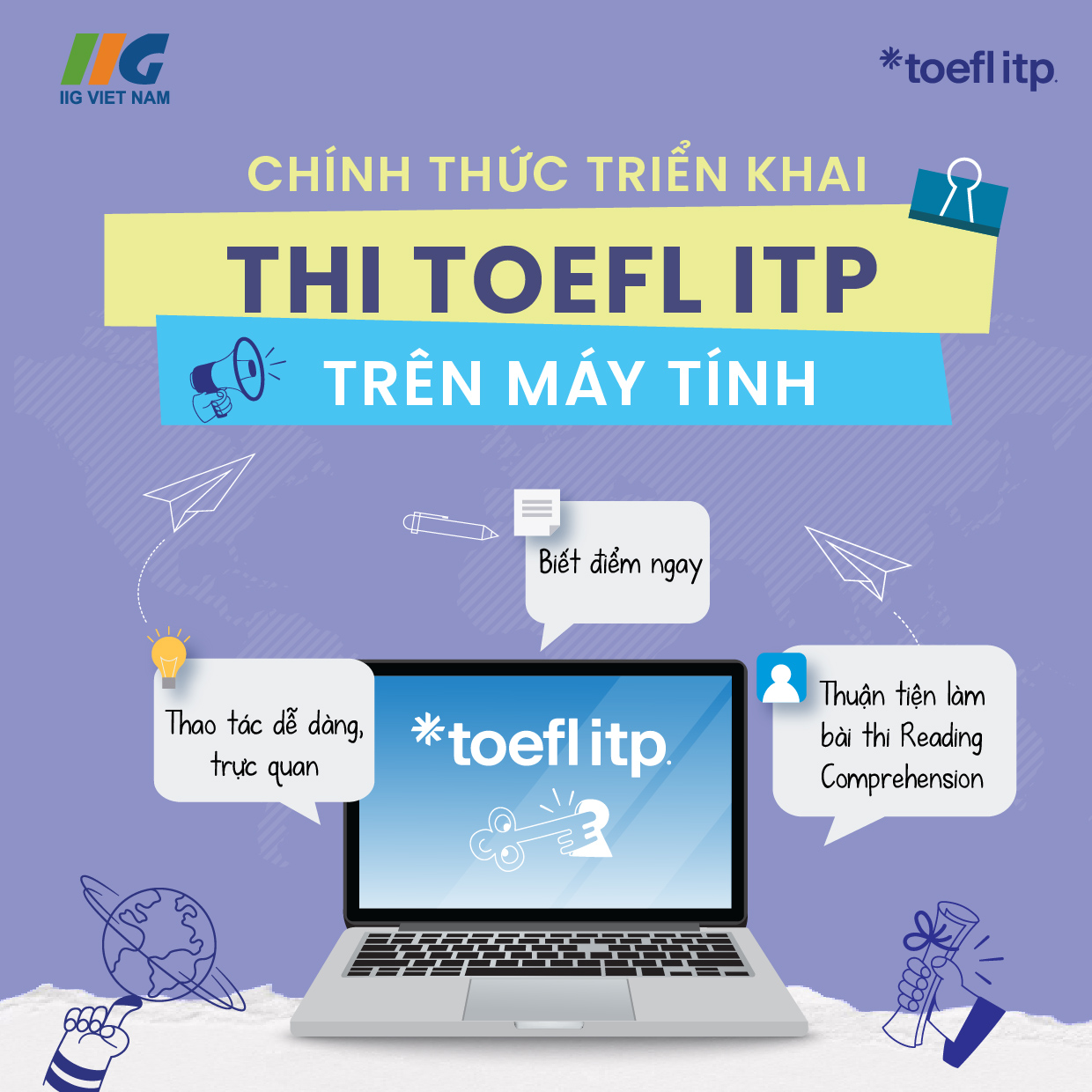 IIG Việt Nam chính thức triển khai bài thi TOEFL ITP theo hình thức thi trên máy kể từ ngày 26/01/2026