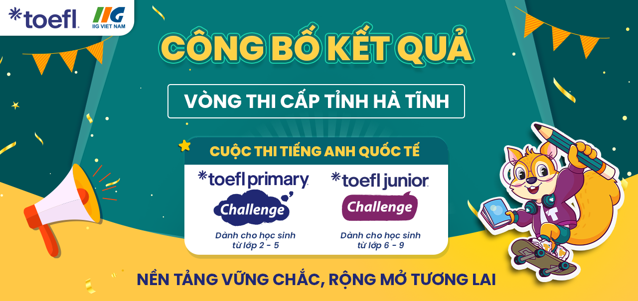 [Hà Tĩnh] Thông báo kết quả Vòng thi cấp Tỉnh (Vòng 2) cuộc thi tiếng Anh quốc tế TOEFL Challenge năm học 2025 – 2026