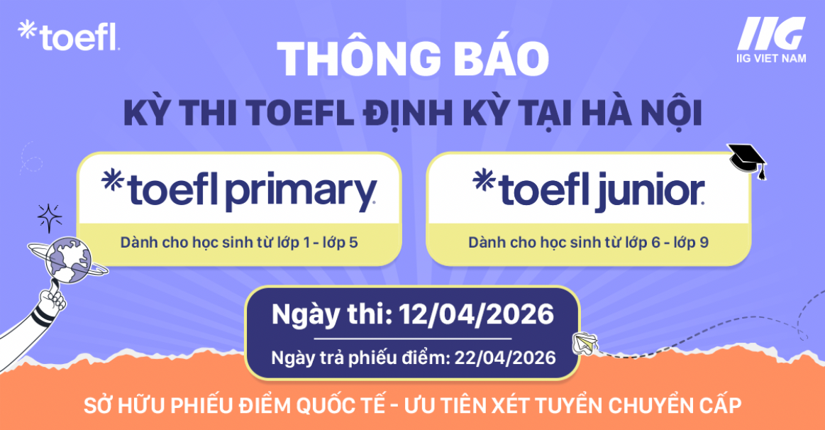 Thông báo kỳ thi TOEFL định kỳ năm học 2025-2026 tại Hà Nội
