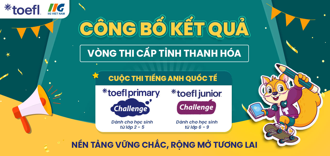 [Thanh Hóa] Thông báo kết quả Vòng thi cấp Tỉnh (Vòng 2) cuộc thi tiếng Anh quốc tế TOEFL Challenge năm học 2025 – 2026