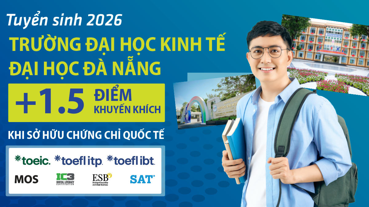 Trường Đại học Kinh tế – Đại học Đà Nẵng bổ sung MOS, IC3, ESB trong tuyển sinh năm 2026: Mở rộng tiêu chí đánh giá năng lực thí sinh.