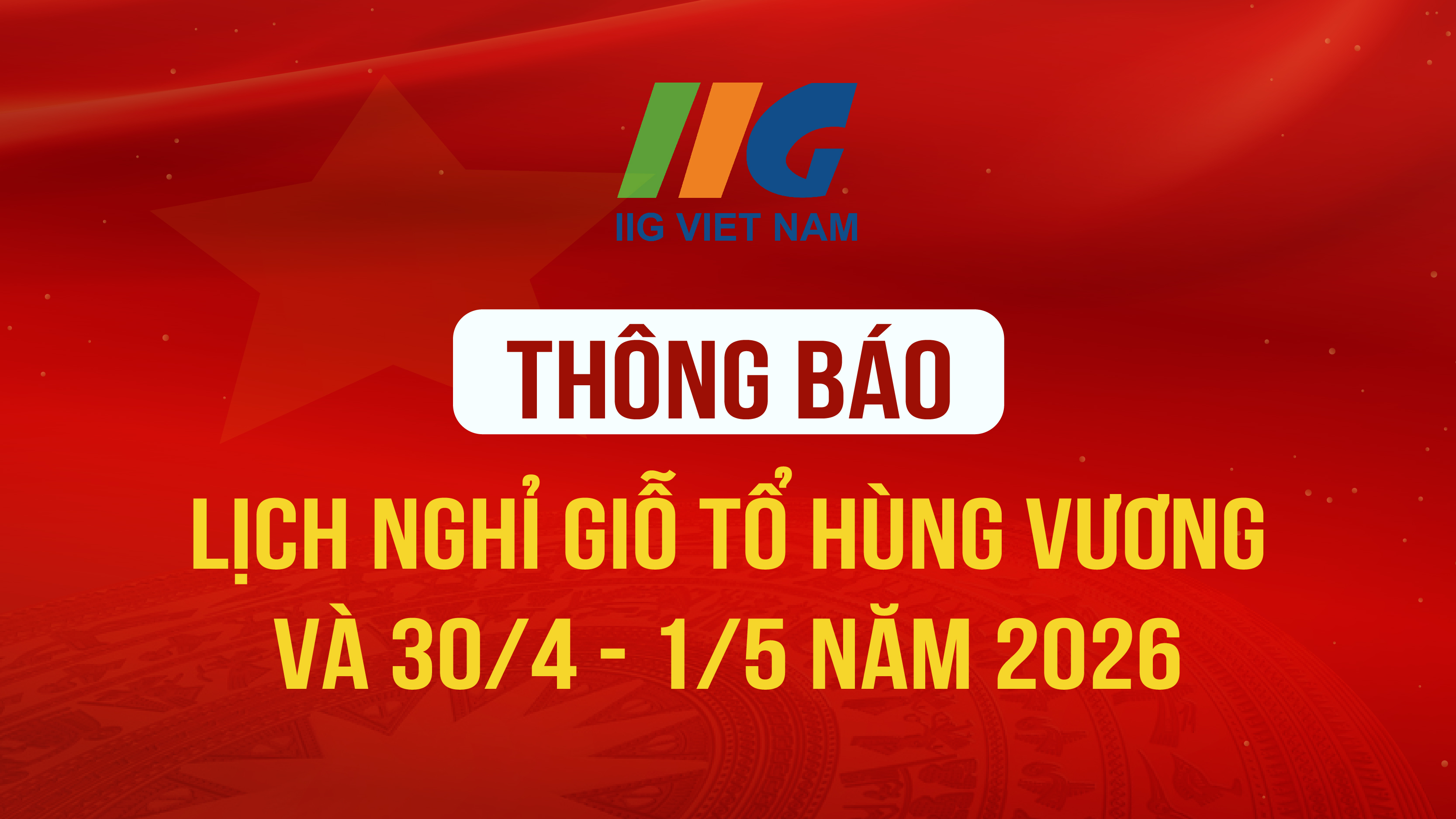 Thông báo lịch nghỉ Lễ Giỗ Tổ Hùng Vương và 30/4 – 1/5 năm 2026
