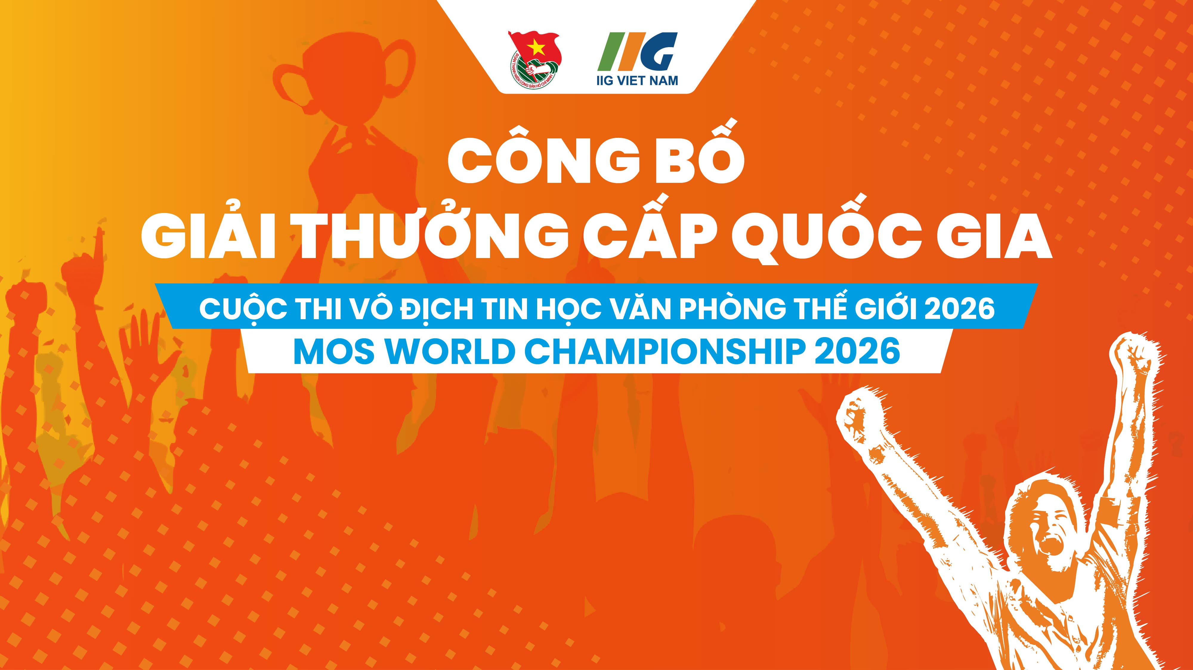 Thông báo kết quả Vòng chung kết Quốc gia cuộc thi Vô địch Tin học văn phòng Thế giới 2026 (MOS World Championship 2026)