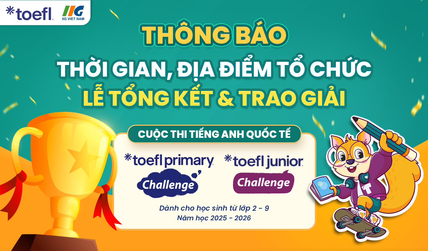 Thông báo thời gian, địa điểm tổ chức Lễ tổng kết và trao giải Cuộc thi TOEFL Challenge năm học 2025 – 2026