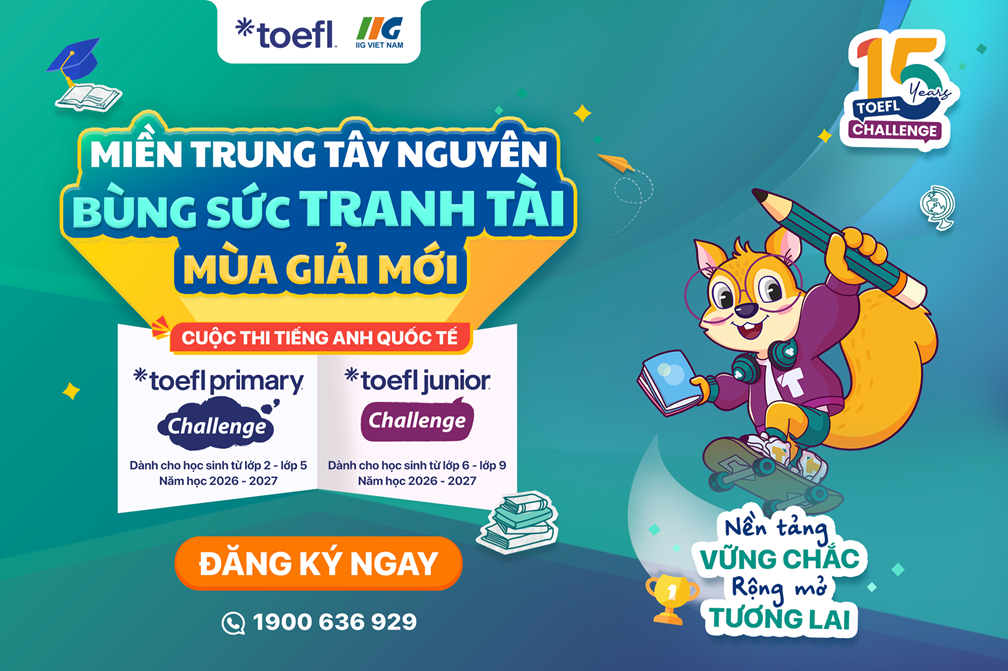 [Miền Trung Tây Nguyên] Chính thức phát động mùa giải mới TOEFL Challenge năm học 2026 – 2027, đánh dấu 1,5 thập kỷ đồng hành cùng học sinh Việt Nam!