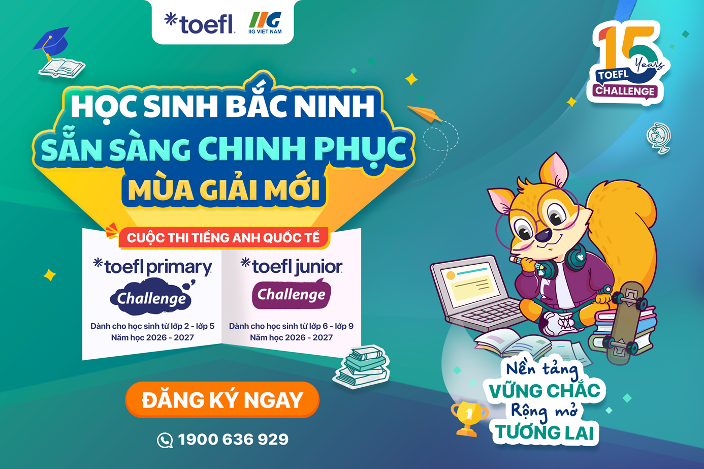 [Bắc Ninh] Chính thức phát động cuộc thi tiếng Anh TOEFL Challenge năm học 2026 – 2027, đánh dấu 1,5 thập kỷ đồng hành cùng học sinh Việt Nam!